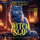 Witch Slap: The Hollowbeck Paranormal Cozy Mysteries, Book 1 Audiobook