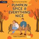 Cover of Pumpkin Spice & Everything Nice