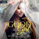 My Good Girl 2: My Good Girl, Book 2 Audiobook