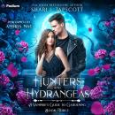 Hunters and Hydrangeas: A Vampire's Guide to Gardening, Book 3 Audiobook