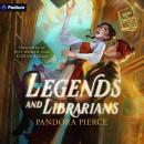 Legends and Librarians: Legends and Librarians, Book 1 Audiobook