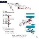 The Trouble with Trying to Bag a Blood Witch: Murder Sprees and Mute Decrees, Book 5 Audiobook
