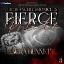 Fierce Protector: The Bianchi Chronicles, Book 3 Audiobook