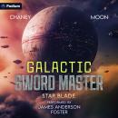 Galactic Sword Master: A Star Blade Story Audiobook