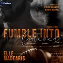 Fumble Into Forever: Fumble Series, Book 1 Audiobook