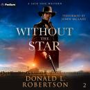 Without the Star: A Jack Sage Western, Book 2 Audiobook