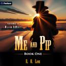 Me and Pip: Me and Pip, Book 1 Audiobook