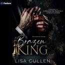 Brazen King: A Dangerous Gambit Standalone Audiobook