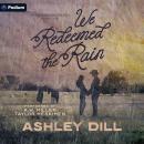 We Redeemed the Rain: Meadowbrook Ranch, Book 1 Audiobook