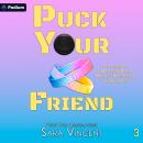 Puck Your Friend: Puck You Omegaverse, Book 3 Audiobook