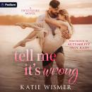 Tell Me It's Wrong: A Sweetspire Standalone Audiobook