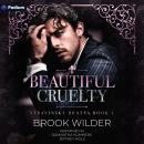 Beautiful Cruelty: Stravinsky Bratva, Book 1 Audiobook