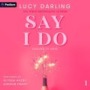 Say I Do: Falling in Love, Book 1 Audiobook
