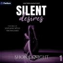 Silent Desires: Shattered Silence Duet, Book 1 Audiobook