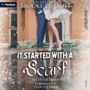 It Started with a Scarf: The Decker Family, Book 1 Audiobook