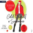 Catch Yourself a Snowmance: Have Yourself a Merry Little Romance, Book 2 Audiobook