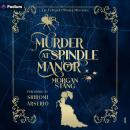 Murder at Spindle Manor: The Lamplight Murder Mysteries, Book 1 Audiobook