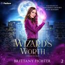 A Wizard's Worth: A Wizard in Vegas, Book 2 Audiobook