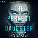 The Perfect Daughter: A Perfect Thrillers Collection Standalone Audiobook