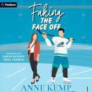 Faking the Face Off: River City Renegades, Book 1 Audiobook