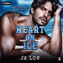 Heart on Ice: Manhattan Mavericks Series, Book 2 Audiobook