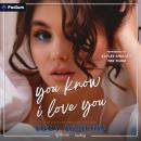 You Know I Love You: Lighthouse Landing Series, Book 2 Audiobook