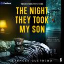 The Night They Took My Son: Twisted Family Mysteries, Book 6 Audiobook