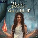 Bane of the Wild Hunt: Heart of the Tithriall Series, Book 2 Audiobook