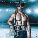 Pucking Fake: Pucked Up Love, Book 2 Audiobook