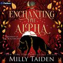 Enchanting the Alpha: Mystic Hollow, Book 1 Audiobook