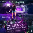 Clara & the Demon Trucker: Trailer Park Transylvania, Book 1 Audiobook