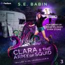 Clara & the Army of Squid: Trailer Park Transylvania, Book 3 Audiobook