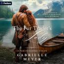 The Fur Trader's Lady: Ladies of the Wilderness, Book 1 Audiobook