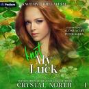 Knot My Luck: Knot My … Omegaverse, Book 1 Audiobook