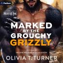 Marked by the Grouchy Grizzly: A Heat & Ink Standalone Audiobook