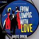 From Lompoc with Love: A James Flynn Escapade, Book 6 Audiobook