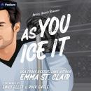 As You Ice It: An Appies Hockey Romance Audiobook