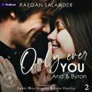 Only Ever You: Ana & Byron: Blindsided, Book 2 Audiobook
