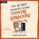 The Retired Assassin's Guide to Country Gardening: Retired Assassin's Guide, Book 1 Audiobook