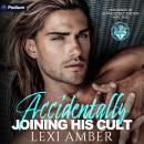 Accidentally Joining His Cult: Chicago Awakenings, Book 1 Audiobook