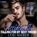 Accidentally Falling for My Best Friend: Chicago Awakenings, Book 2 Audiobook