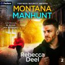 Montana Manhunt: Fortress Security: Artemis, Book 2 Audiobook