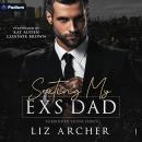 Sexting My Ex's Dad: Forbidden Silver Foxes, Book 1 Audiobook