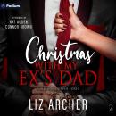 Christmas with my Ex's Dad: Forbidden Silver Foxes, Book 2 Audiobook