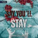 Say You'll Stay: Flowers from Ashes, Book 1 Audiobook