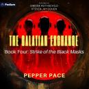 The Galatian Exchange: Strike of the Black Masks: The Galatian Exchange, Book 4 Audiobook