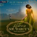 The Heroic Mr. Darcy's Bad Manners: Pride & Prejudice Variation Audiobook