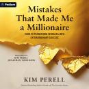 Mistakes That Made Me a Millionaire: How to Transform Setbacks into Extraordinary Success Audiobook