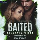 Baited: Dangerous Distractions, Book 2 Audiobook