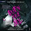 Burn for Me: The Six Six Six Rule, Book 2 Audiobook